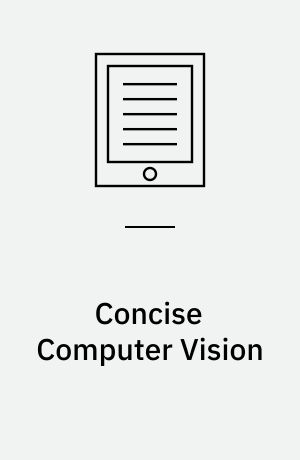 Concise computer vision : an introduction into theory and algorithms