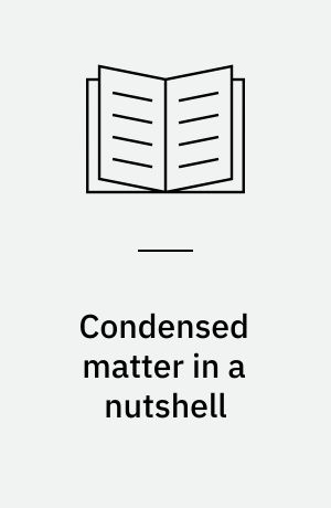 Condensed matter in a nutshell