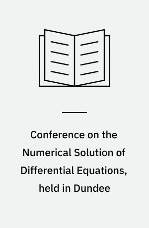 Conference on the Numerical Solution of Differential Equations, held in Dundee
