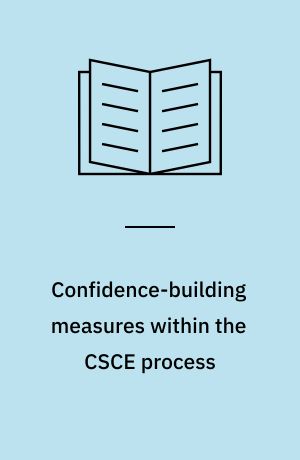 Confidence-building measures within the CSCE process : paragraph-by-paragraph analysis of the Helsinki and Stockholm régimes