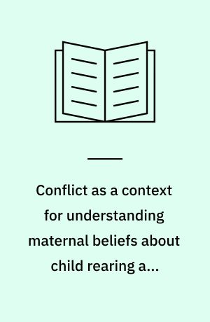Conflict as a context for understanding maternal beliefs about child rearing and children's misbehavior