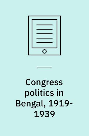 Congress politics in Bengal, 1919-1939