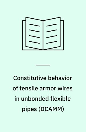 Constitutive behavior of tensile armor wires in unbonded flexible pipes : PhD thesis