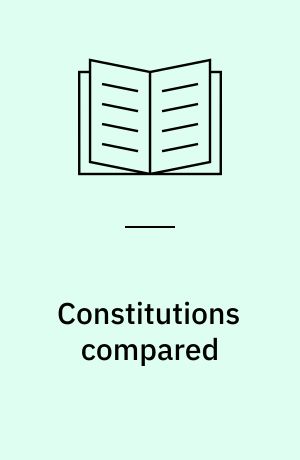 Constitutions compared : an introduction to comparative constitutional law