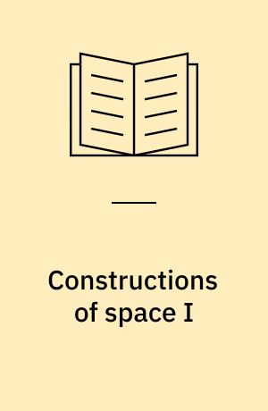 Constructions of space I : theory, geography, and narrative