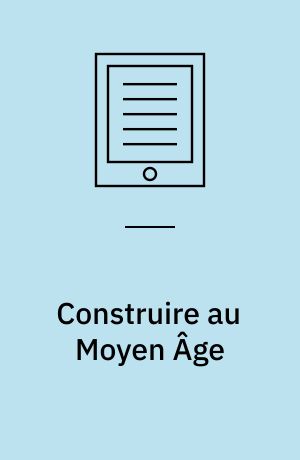 Construire au Moyen Âge : Les chantiers de fortification de Douai