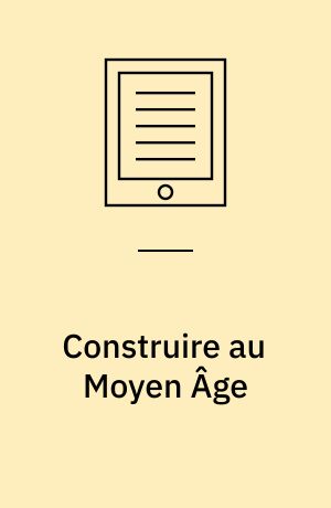 Construire au Moyen Âge : Les chantiers de fortification de Douai