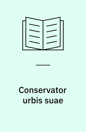 Conservator urbis suae : studies in the politics and propaganda of the emperor Maxentius