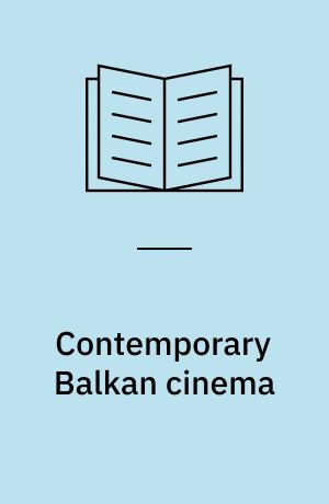 Contemporary Balkan cinema : transnational exchanges and global circuits