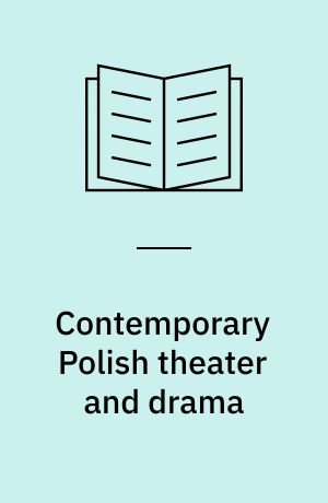 Contemporary Polish theater and drama : (1956-1984)
