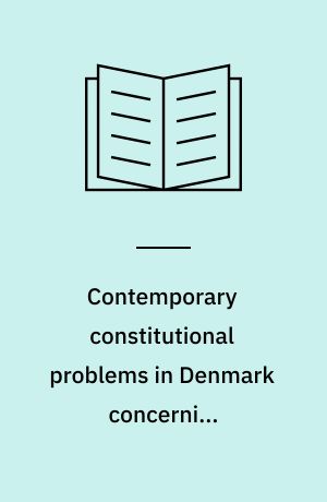 Contemporary constitutional problems in Denmark concerning parliamentarism