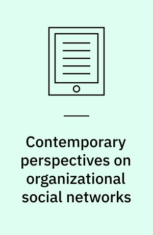 Contemporary perspectives on organizational social networks