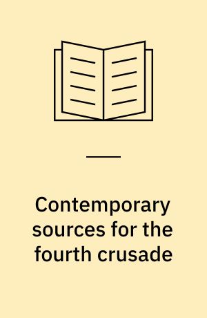 Contemporary sources for the fourth crusade