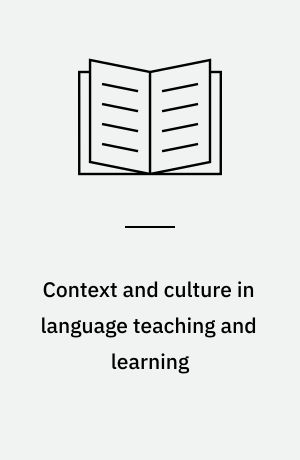 Context and culture in language teaching and learning