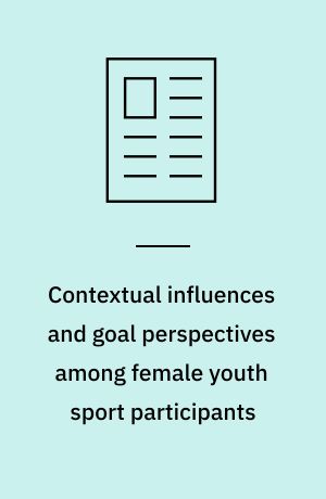 Contextual influences and goal perspectives among female youth sport participants