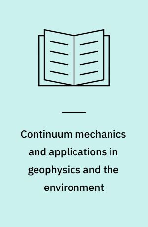 Continuum mechanics and applications in geophysics and the environment