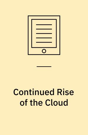 Continued Rise of the Cloud : Advances and Trends in Cloud Computing