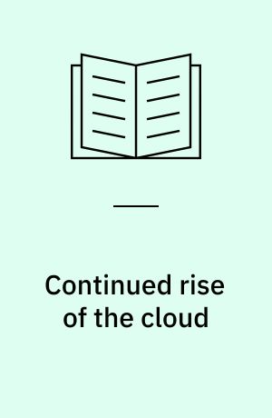 Continued rise of the cloud : advances and trends in cloud computing