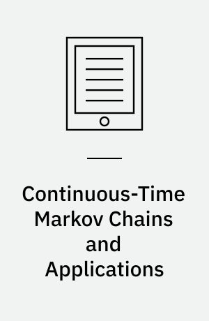 Continuous-Time Markov Chains and Applications : A Two-Time-Scale Approach