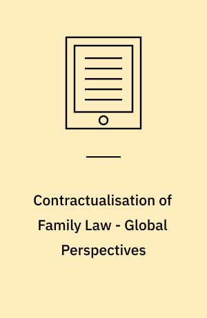Contractualisation of Family Law - Global Perspectives