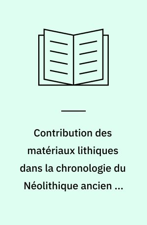 Contribution Des Matériaux Lithiques Dans La Chronologie Du Néolithique ...