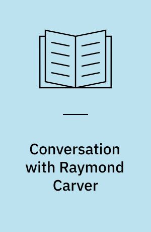 Conversation with Raymond Carver
