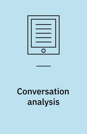 Conversation analysis : the study of talk-in-interaction