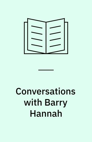 Conversations with Barry Hannah