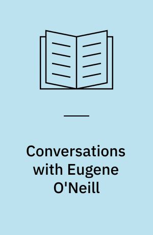 Conversations with Eugene O'Neill