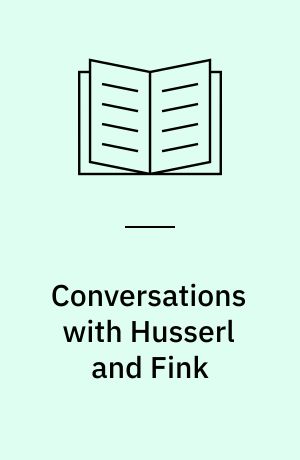 Conversations with Husserl and Fink