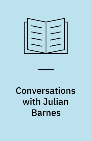 Conversations with Julian Barnes