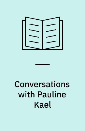 Conversations with Pauline Kael