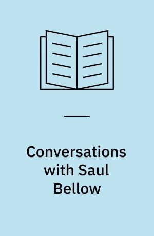 Conversations with Saul Bellow