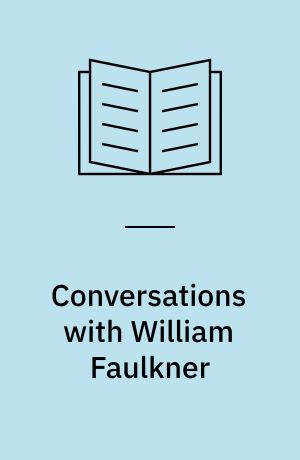Conversations with William Faulkner