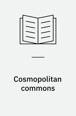 Cosmopolitan commons : sharing resources and risks across borders