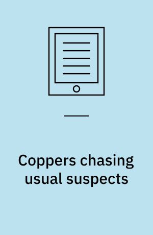 Coppers chasing usual suspects : an embedded search for a proactive police performance and the detective métier : dissertation submitted 2021