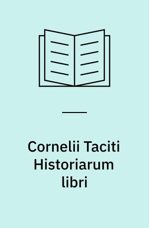 Cornelii Taciti Historiarum libri