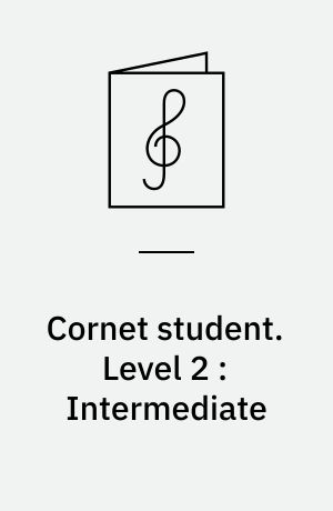 Cornet student : a method for individual instruction. Level 2 : Intermediate