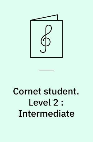 Cornet student : a method for individual instruction. Level 2 : Intermediate