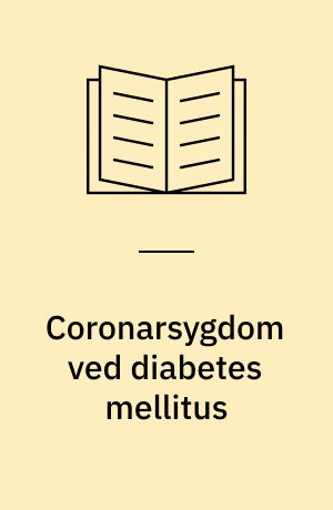 Coronarsygdom ved diabetes mellitus : en kritisk gennemgang af litteraturen