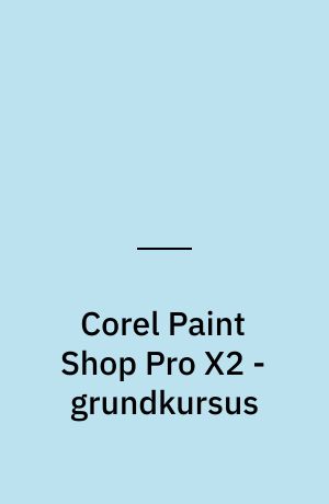 Corel Paint Shop Pro X2 - grundkursus