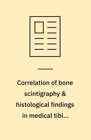 Correlation of bone scintigraphy & histological findings in medical tibial syndrome