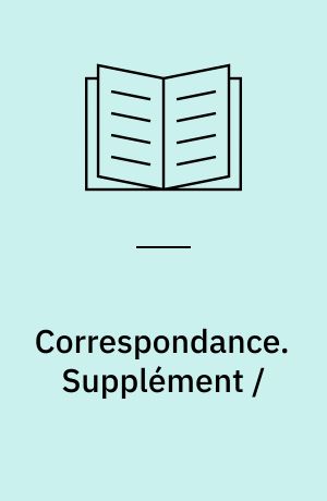 Correspondance. Supplément /