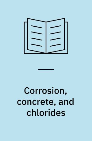 Corrosion, concrete, and chlorides : steel corrosion in concrete : causes and restraints