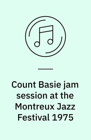 Count Basie jam session at the Montreux Jazz Festival 1975