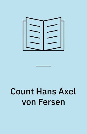 Count Hans Axel von Fersen : aristocrat in age of revolution