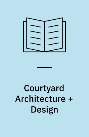 Courtyard Architecture + Design