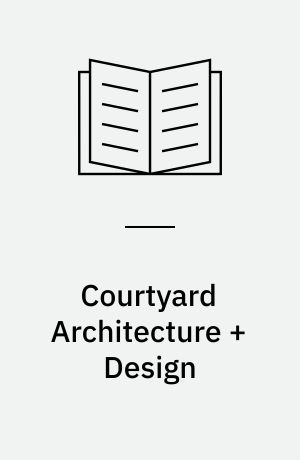 Courtyard Architecture + Design