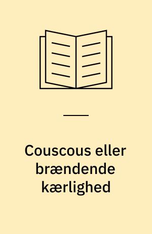Couscous eller brændende kærlighed