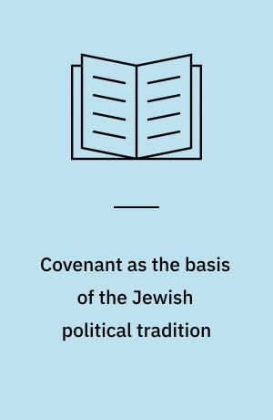Covenant as the basis of the Jewish political tradition